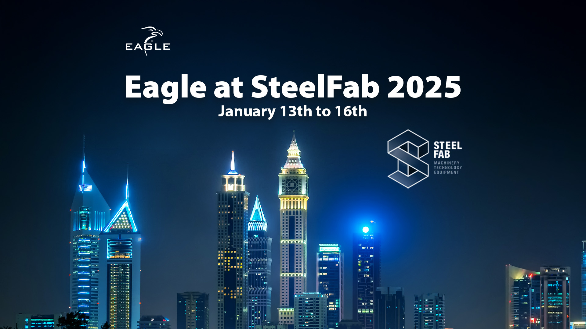 Lasery Eagle na targach SteelFab 2025 w Dubaju, Zjednoczone Emiraty Arabskie – 13–16 stycznia 2025 r.
